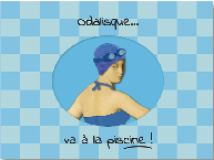 Art en Boîte : </br>Odalisque va à la piscine